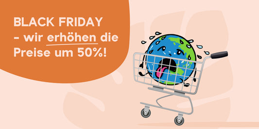 BLACK FRIDAY - ein Schwarzer Tag für’s Klima